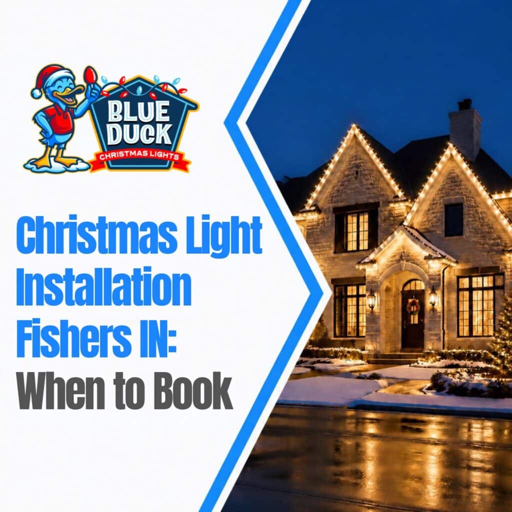 Blue Duck Christmas Lights banner featuring a Fishers, Indiana home with professional roofline Christmas lights and the text ‘Christmas Light Installation Fishers IN: When to Book.