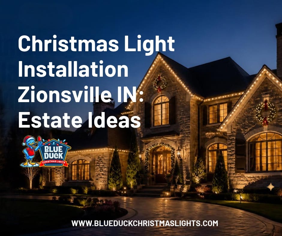 Christmas Light Installation Zionsville IN: Estate Ideas