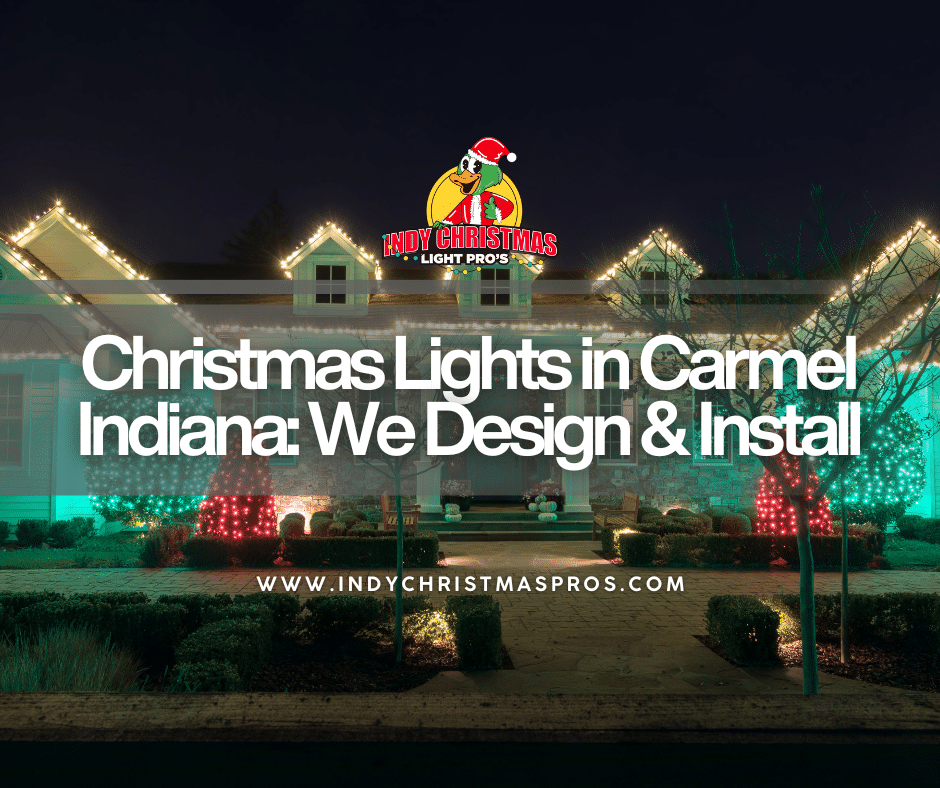 Christmas Lights in Carmel Indiana: We Design and Install