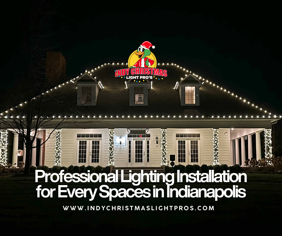 Professional Lighting Installation for Every Spaces in Indianapolis