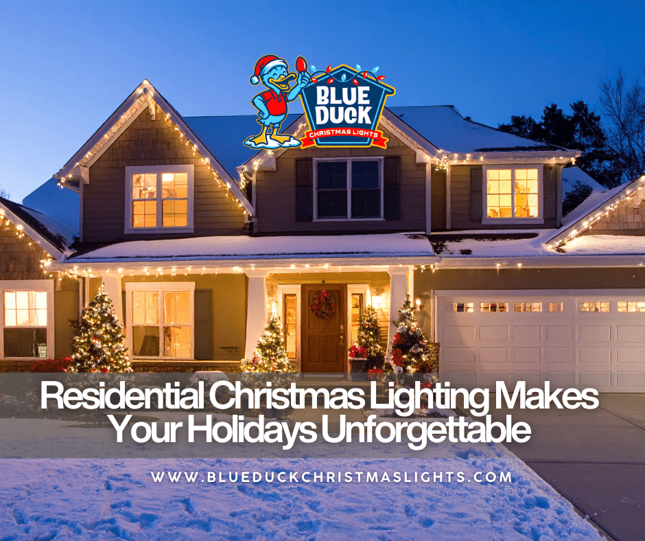 Residential Christmas Lighting Makes Your Holidays Unforgettable